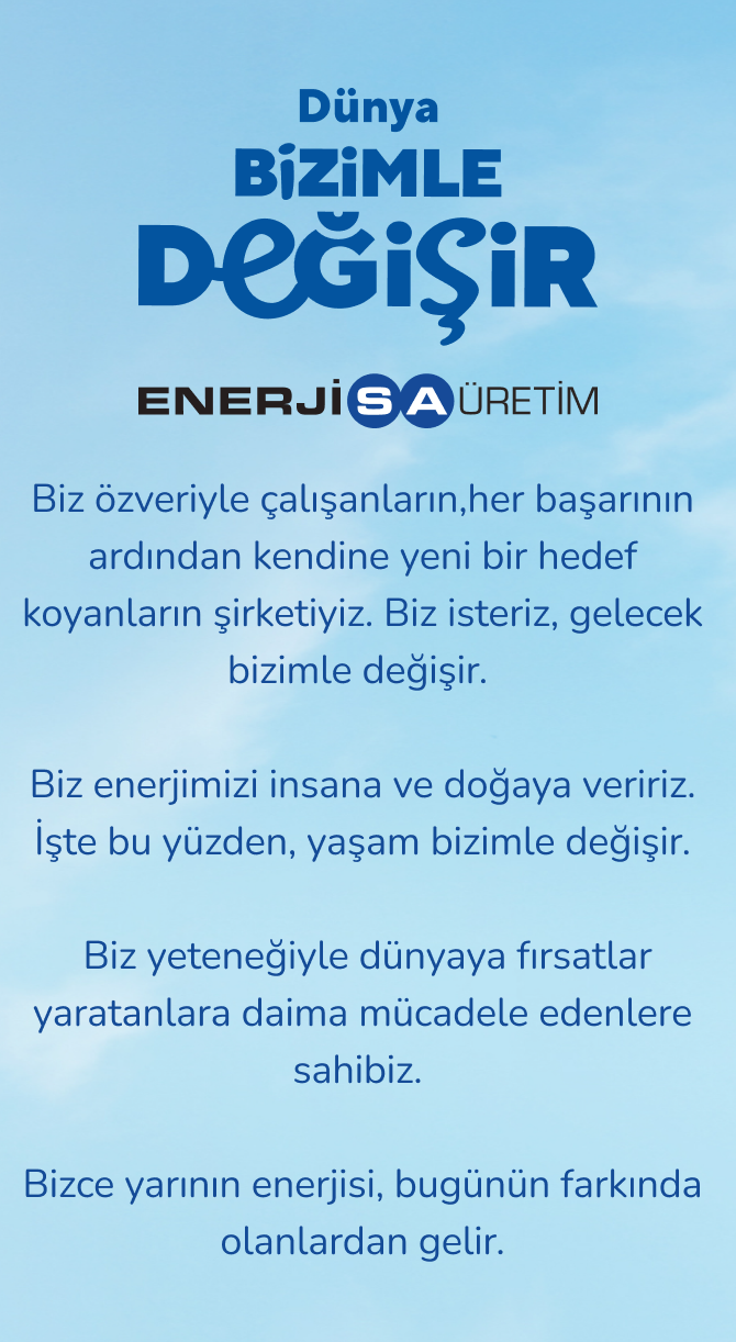 Dünya Bizimle Değişir | Enerjisa Üretim